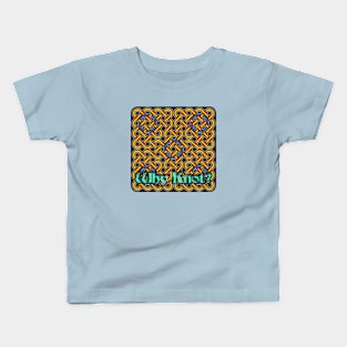 Why Knot? 6 Kids T-Shirt